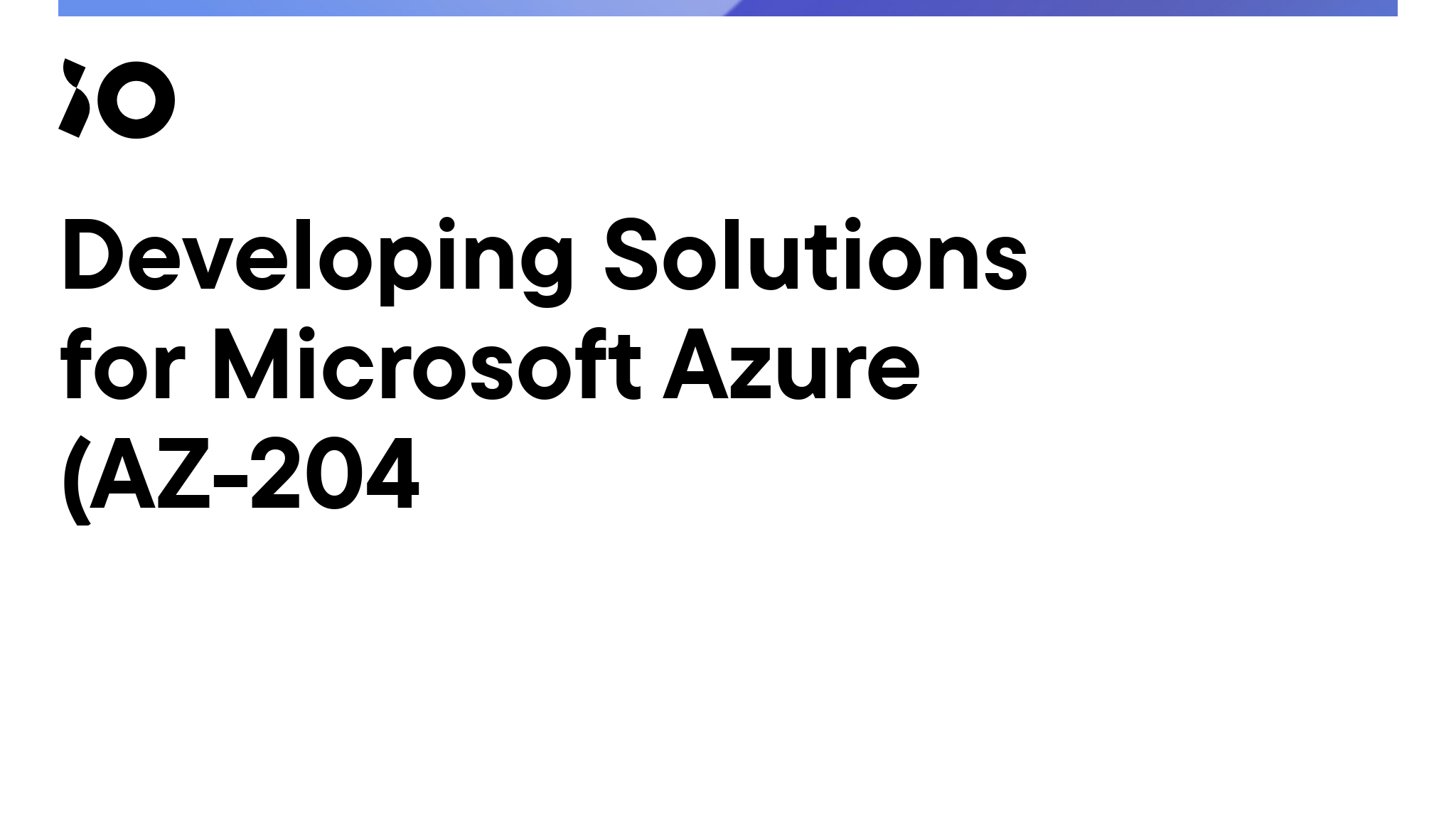 Developing Solutions for Microsoft Azure (AZ204) certification exam